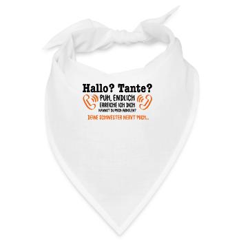 Hallo Tante, Deine Schwester nervt mich - Tante - - Bandana - Weiß - Vorne