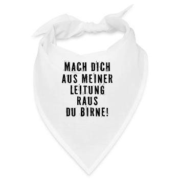 Mach dich aus meiner Leitung raus, du Birne - Bandana - Weiß - Vorne