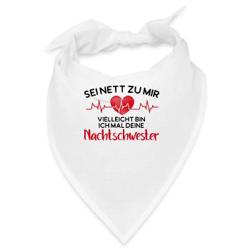 Sei nett zu mir Vielleicht bin ich mal Deine Nacht - Bandana - Weiß - Vorne