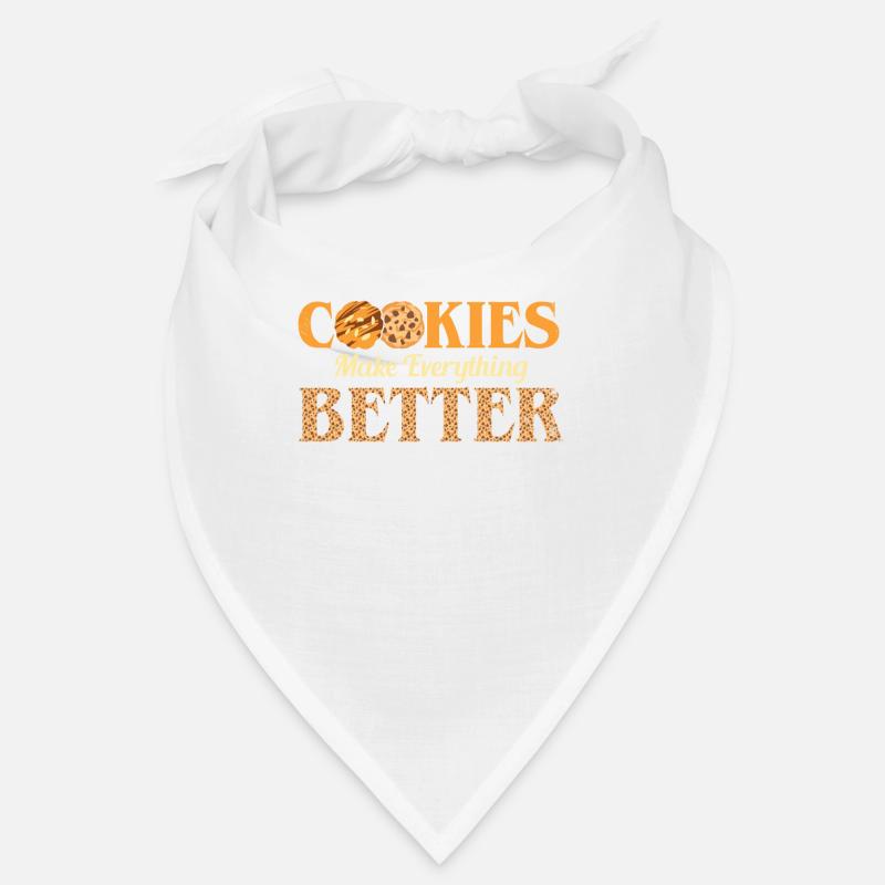 Cookies Make Everything Better For The Baker Or That Bandana