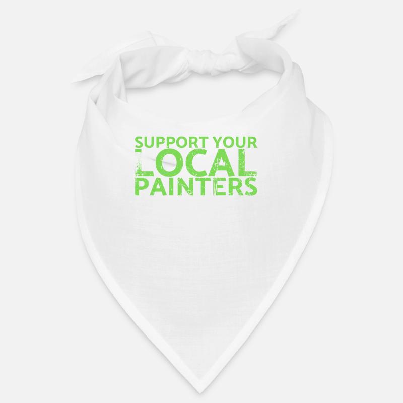 Support your local painter design for painters Bandana