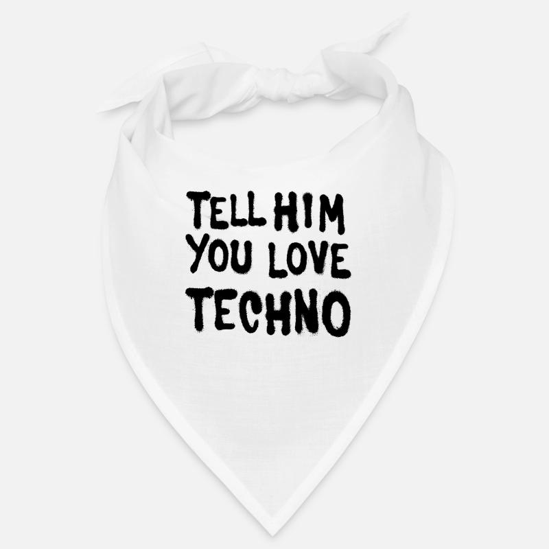 Dites-lui que vous aimez techno Bandana