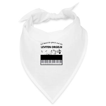 Ich Orgel dir die Leviten ! - Bandana - Weiß - Vorne