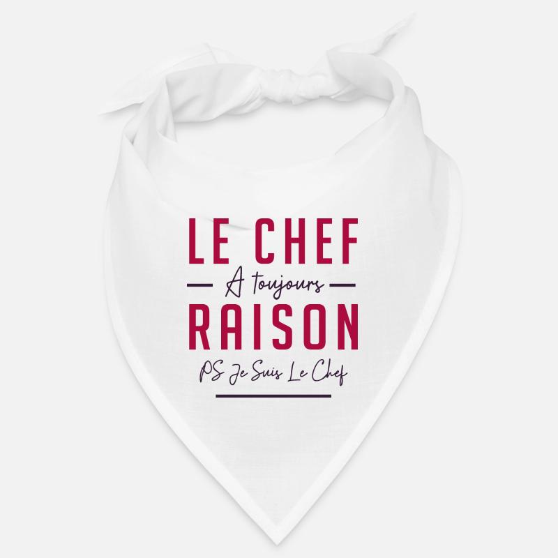 LE CHEF A TOUJOURS RAISON Bandana