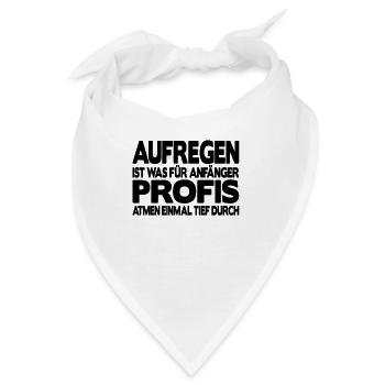 Aufregen ist für Anfänger Profis atmen durch Büro - Bandana - Weiß - Vorne