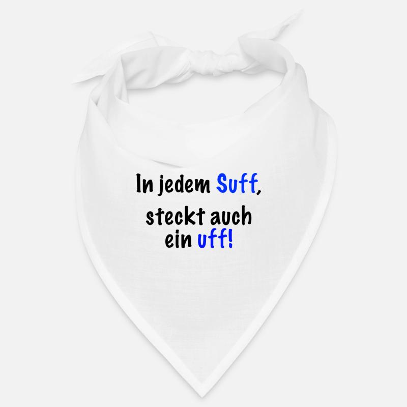 In jedem Suff steckt auch ein..." Spruch Bandana