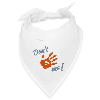 Dont touch me! - Bandana - Weiß - Vorne