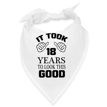 HAB 18 JAHRE GEBRAUCHT, UM SO GUT AUSZUSEHEN! - Bandana - Weiß - Vorne