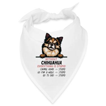 Ohne Chihuahua ist alles doof - Bandana - Weiß - Vorne