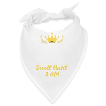 Bleiben Sie ruhig und scrollen Sie bis 3 Uhr morgens - Bandana - Weiß - Vorne