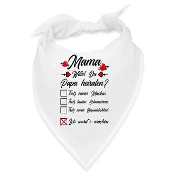 Mama Willst Du Papa Heiraten Heiratsantrag Kind - Bandana - Weiß - Vorne