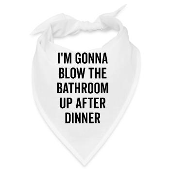 Ich werde das Badezimmer nach dem Abendessen in die Luft sprengen - Bandana - Weiß - Vorne