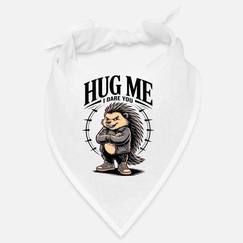 Umarme mich, ich fordere dich heraus, Igel Bandana