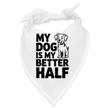 Mein Hund ist meine bessere Hälfte - Bandana - Weiß - Vorne
