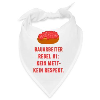 Bauarbeiter Regel Mett Respekt - Bandana - Weiß - Vorne