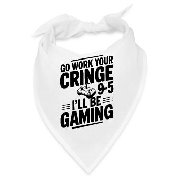 Geh arbeiten, dein 9-5-Job, ich werde spielen. - Bandana - Weiß - Vorne