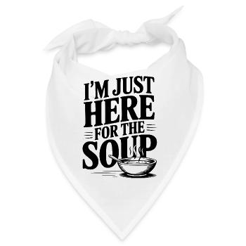 Ich bin nur wegen der Suppe hier. - Bandana - Weiß - Vorne