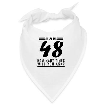 Ich bin 48 – 48. Geburtstag Geschenk - Bandana - Weiß - Vorne