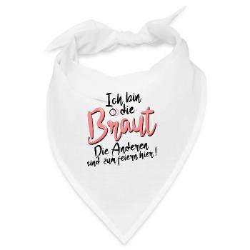 Ich bin die Braut, die Anderen feiern Junggesellin - Bandana - Weiß - Vorne