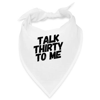 Talk Thirty To Me 30. Geburtstag - Bandana - Weiß - Vorne