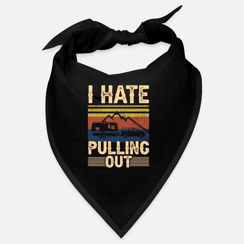 I Hate Pulling Out Motorhome Trailer Camping Bandana