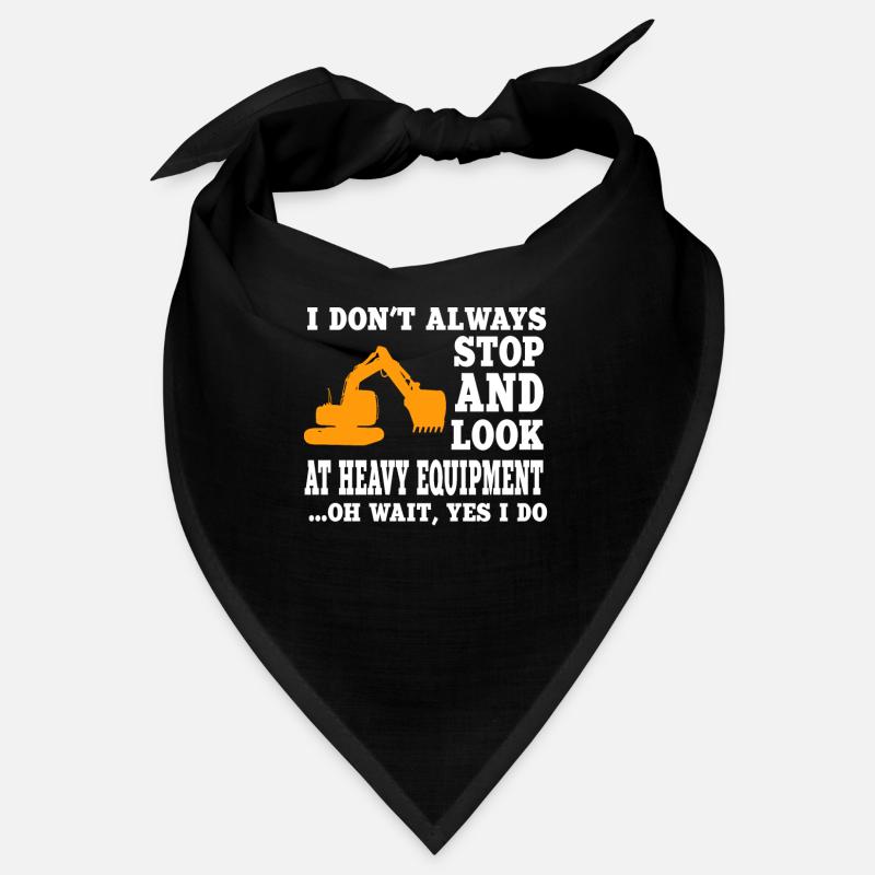 Funny saying from a heavy machine operator Bandana