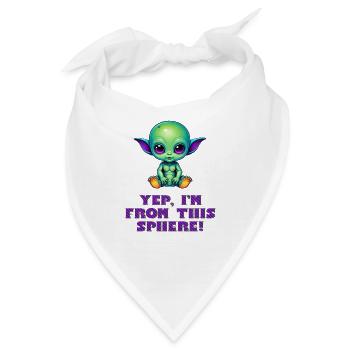 YEP, I'M FROM THIS SPHERE! Süßes Alien Baby - Bandana - Weiß - Vorne