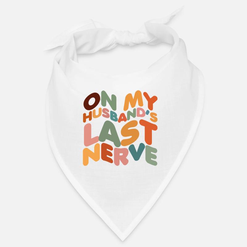 On My Husband's Last Nerve Bandana