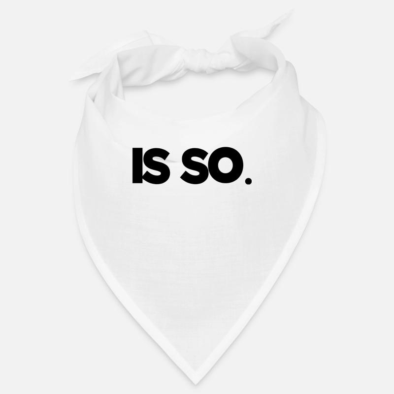 Ist so! Leider isses so! Was willste da machen? Bandana