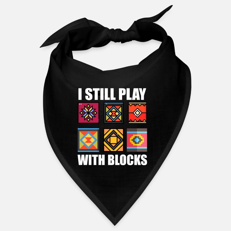 Funny Quilting I Still Play With Blocks Quilt Bandana
