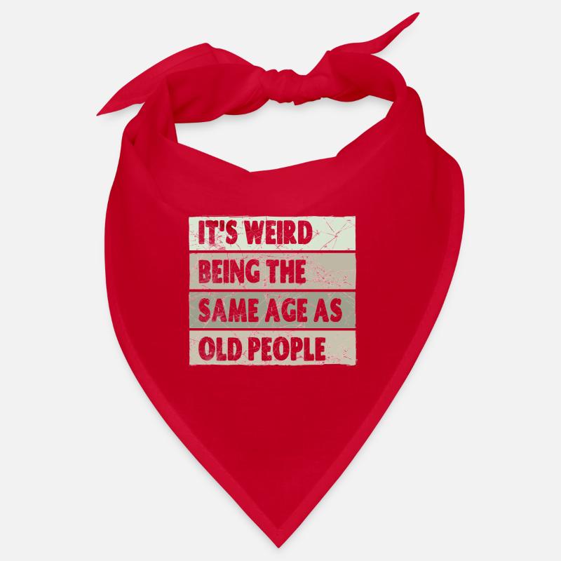 It's Weird Being The Same Age As Old People Bandana