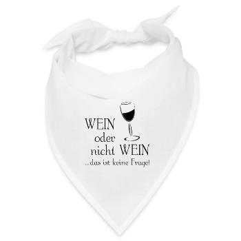 Wein oder nicht Wein - das ist keine Frage! - Bandana - Weiß - Vorne