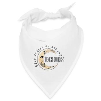 denkst du noch? Oder fühlst du schon? - Bandana - Weiß - Vorne