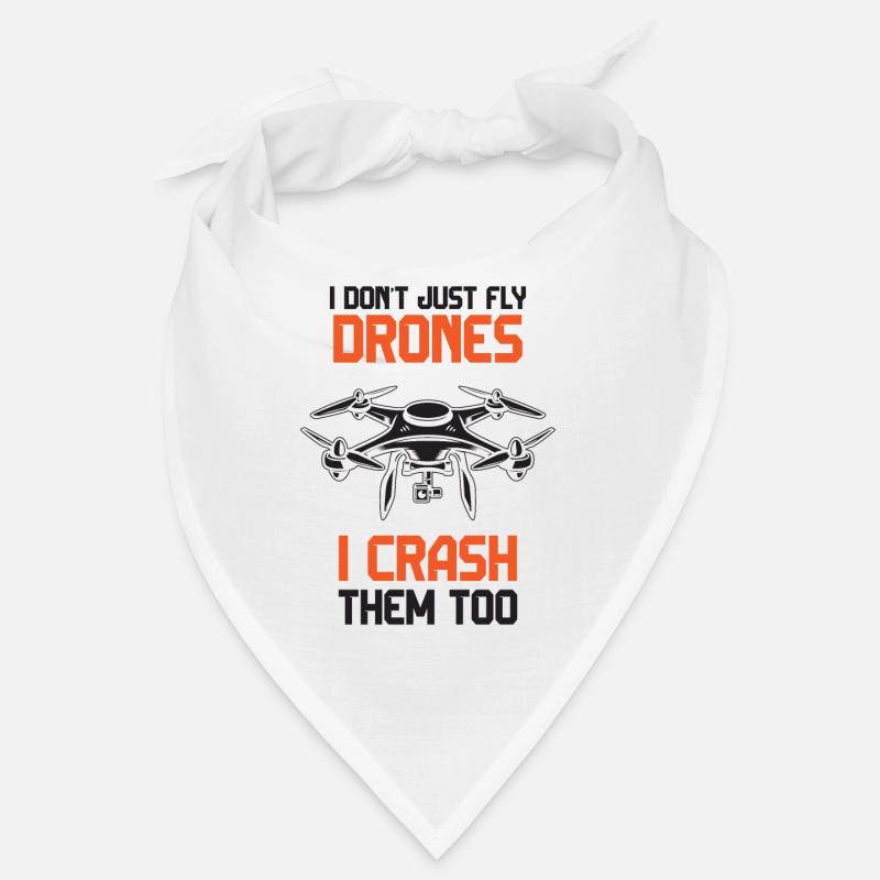 I Don't Just Fly Drones, I Crash Them Too Bandana