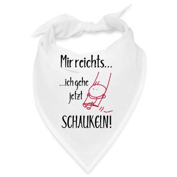 Mir reichts, ich gehe jetzt Schaukeln! - Bandana - Weiß - Vorne