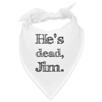 He's dead, Jim. - Bandana - Weiß - Vorne