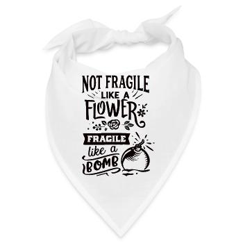 Not Fragile Like A Flower Fragile Like A Bomb - Bandana - Weiß - Vorne