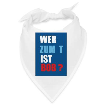 wer ist bob - Bandana - Weiß - Vorne