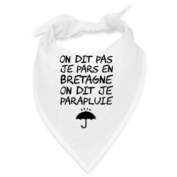 ICH GEHE NICHT NACH BRETAGNE, ICH BIN EIN REGENSCHIRM! - Bandana - Weiß - Vorne