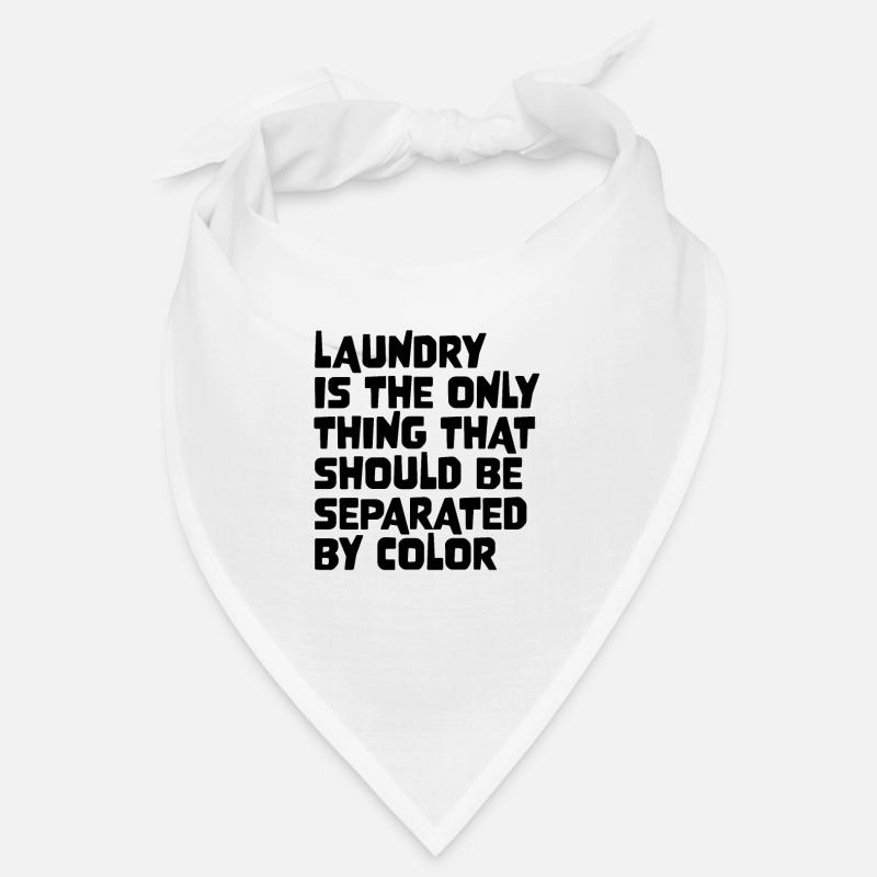 Laundry Is The Only Thing That Should Be Separated Bandana