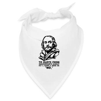 Shakespeares "Nein"-Zitat - Lustiges Hamlet-Zitat - Bandana - Weiß - Vorne