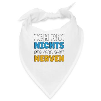 Ich bin nichts für schwache Nerven - Bandana - Weiß - Vorne