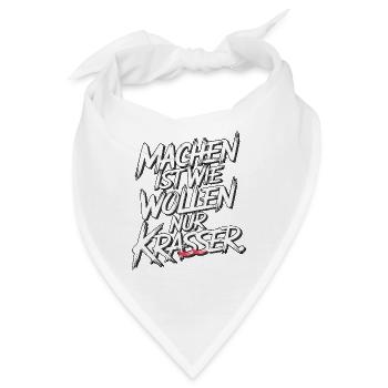 Machen ist wie wollen nur krasser - Bandana - Weiß - Vorne