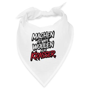 Machen ist wie wollen nur krasser - Bandana - Weiß - Vorne