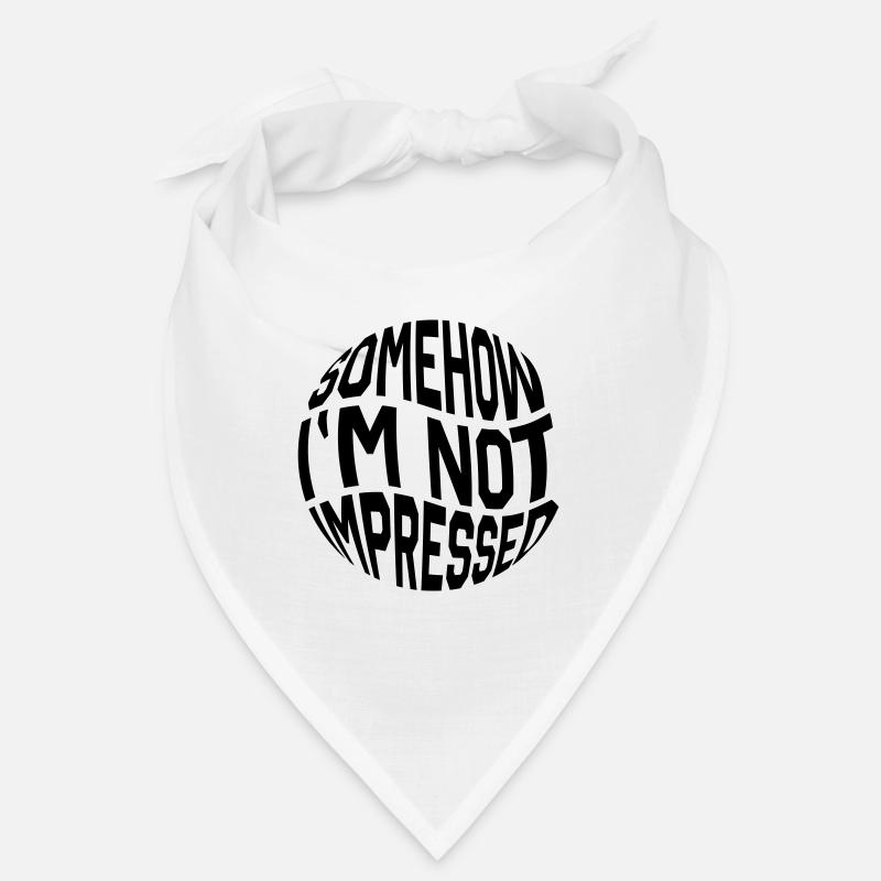 Déclaration pas impressionnée Bandana