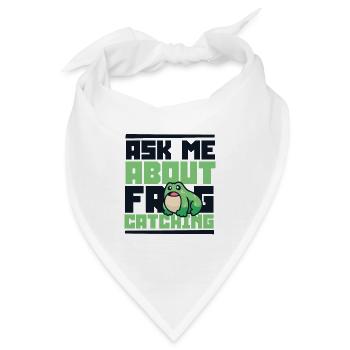 Ask Me About Frog Catching Kaulquappe Kröte - Bandana - Weiß - Vorne