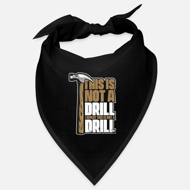 This Is Not A Drill Carpenter Wood Technician Bandana
