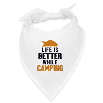 Life is Better while Camping Campingplatz Zelten - Bandana - Weiß - Vorne
