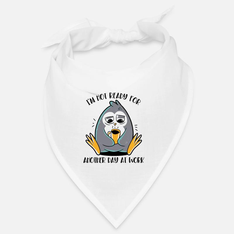 Not Ready For Another Day At Work Kaiserpinguin Bandana
