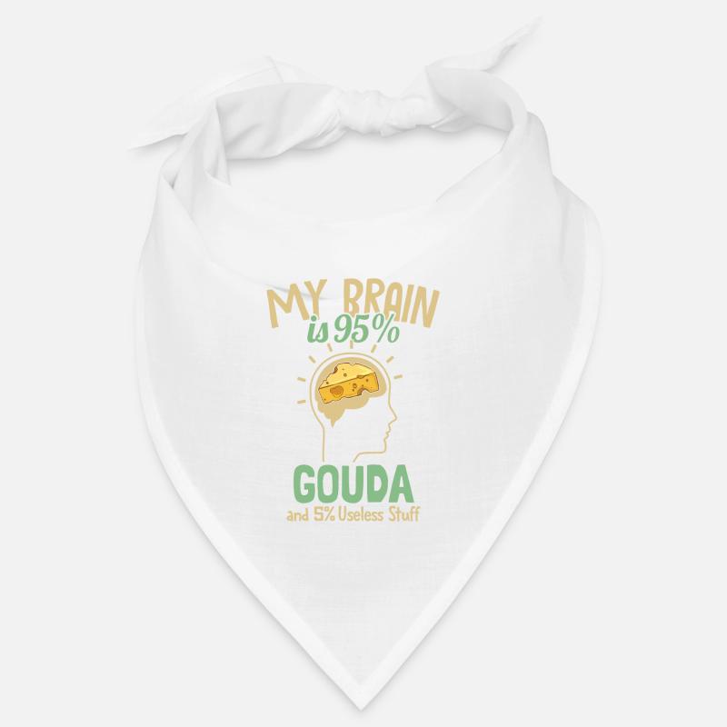 Mon cerveau est composé à 95% de Gouda Fromager Queso Bandana